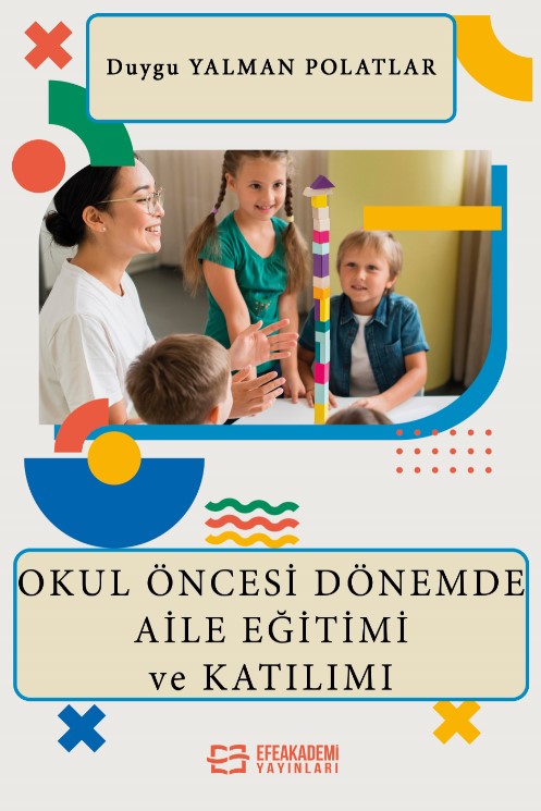 Okul Öncesi Dönemde Aile Eğitimi ve Katılımı Okul Öncesi Dönemde Aile Eğitimi ve Katılımı