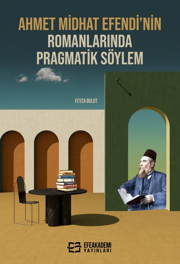 Ahmet Midhat Efendi’nin Romanlarında Pragmatik Söylem