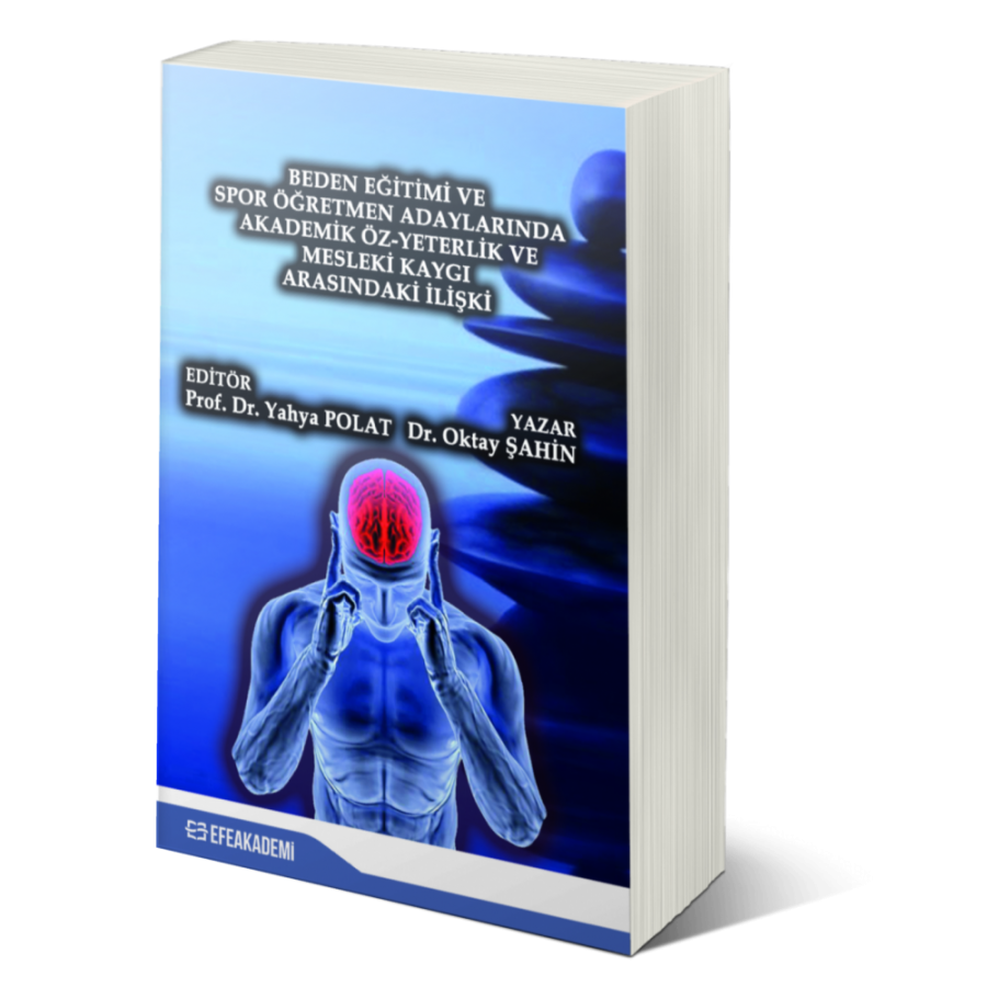 Beden Eğitimi ve Spor Öğretmen Adaylarında Akademik Öz-Yeterlik ve Mesleki Kaygı Arasındaki İlişki Beden Eğitimi ve Spor Öğretmen Adaylarında Akademik Öz-Yeterlik ve Mesleki Kaygı Arasındaki İlişki