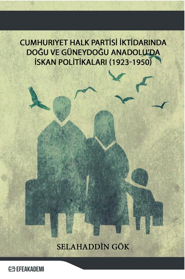 Cumhuriyet Halk Partisi İktidarında Doğu Ve Güneydoğu Anadolu’da İskân Politikaları (1923-1950)