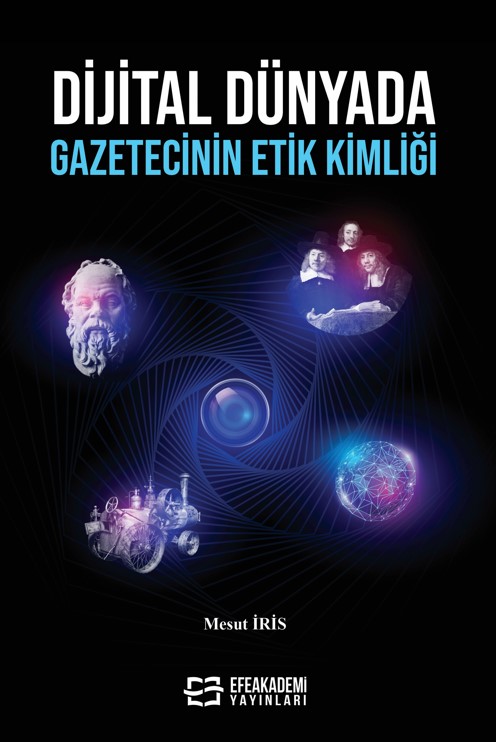 Dijital Dünyada Gazetecinin Etik Kimliği Dijital Dünyada Gazetecinin Etik Kimliği