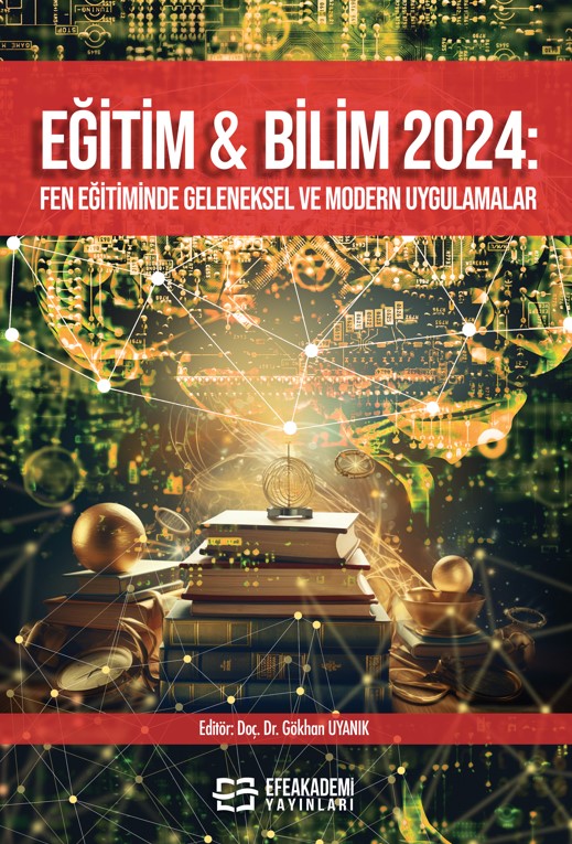 EĞİTİM & BİLİM 2024: Fen Eğitiminde Geleneksel ve Modern Uygulamalar EĞİTİM & BİLİM 2024: Fen Eğitiminde Geleneksel ve Modern Uygulamalar