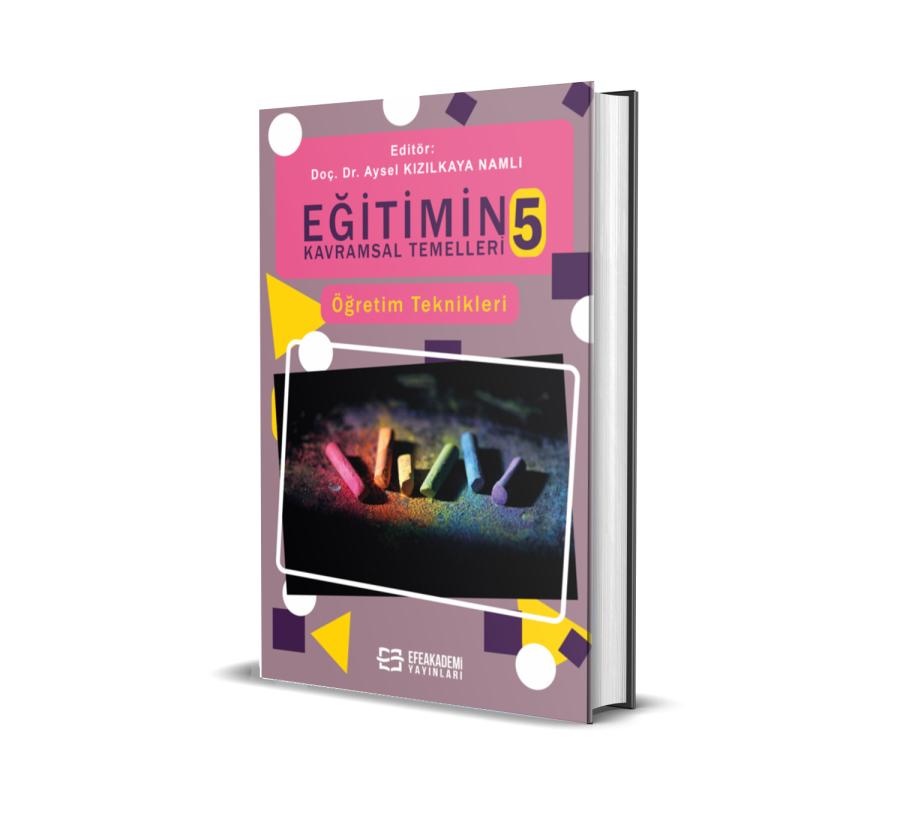 Eğitimin Kavramsal Temelleri 5: Öğretim Teknikleri (Ciltli) Eğitimin Kavramsal Temelleri 5: Öğretim Teknikleri (Ciltli)