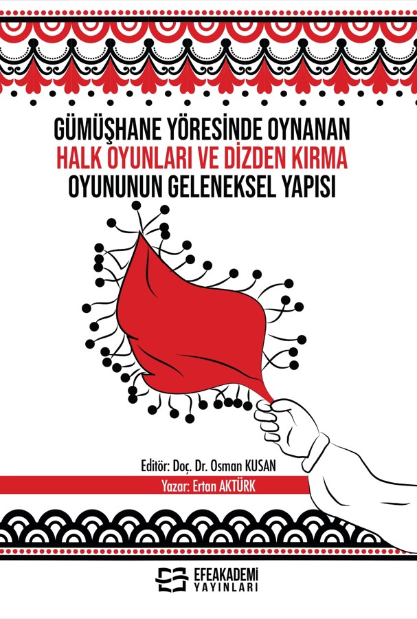 Gümüşhane Yöresinde Oynanan Halk Oyunları ve Dizden Kırma Oyununun Geleneksel Yapısı