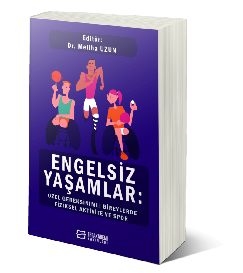 ENGELSİZ YAŞAMLAR: Özel Gereksinimli Bireylerde Fiziksel Aktivite ve Spor ENGELSİZ YAŞAMLAR: Özel Gereksinimli Bireylerde Fiziksel Aktivite ve Spor