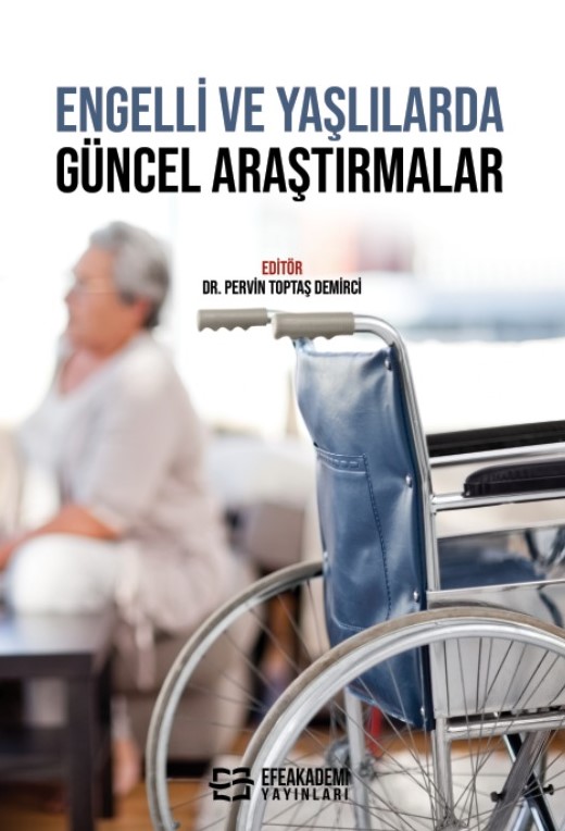 ENGELLİ VE YAŞLILARDA GÜNCEL ARAŞTIRMALAR ENGELLİ VE YAŞLILARDA GÜNCEL ARAŞTIRMALAR