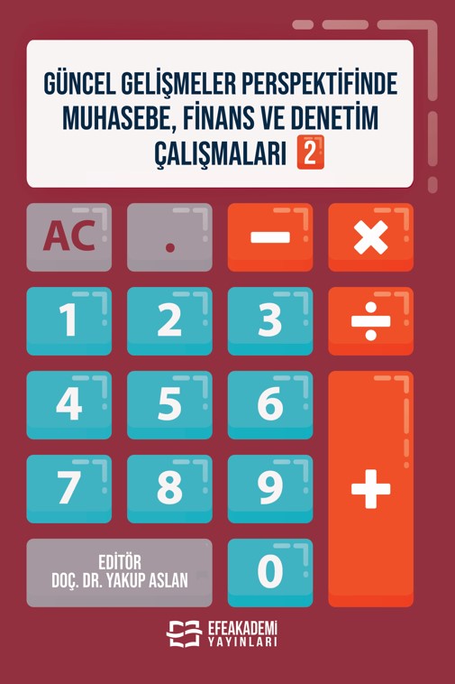 Güncel Gelişmeler Perspektifinde Muhasebe, Finans ve Denetim Çalışmaları 2 Güncel Gelişmeler Perspektifinde Muhasebe, Finans ve Denetim Çalışmaları 2