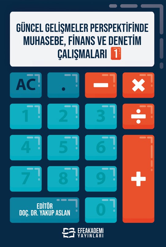 Güncel Gelişmeler Perspektifinde Muhasebe, Finans ve Denetim Çalışmaları 1 Güncel Gelişmeler Perspektifinde Muhasebe, Finans ve Denetim Çalışmaları 1