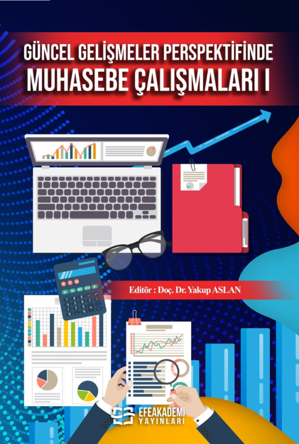 Güncel Gelişmeler Perspektifinde Muhasebe Çalışmaları I Güncel Gelişmeler Perspektifinde Muhasebe Çalışmaları I