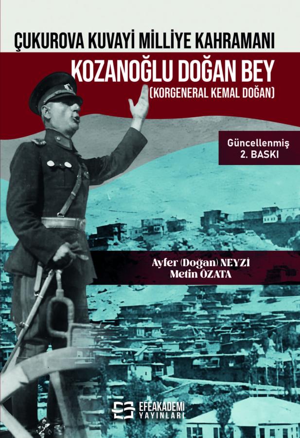 ÇUKUROVA KUVAYİ MİLLİYE KAHRAMANI KOZANOĞLU DOĞAN BEY (KORGENERAL KEMAL DOĞAN) ÇUKUROVA KUVAYİ MİLLİYE KAHRAMANI KOZANOĞLU DOĞAN BEY (KORGENERAL KEMAL DOĞAN)