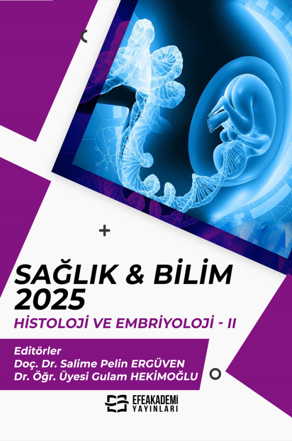 SAĞLIK & BİLİM 2025: Histoloji ve Embriyoloji-II SAĞLIK & BİLİM 2025: Histoloji ve Embriyoloji-II