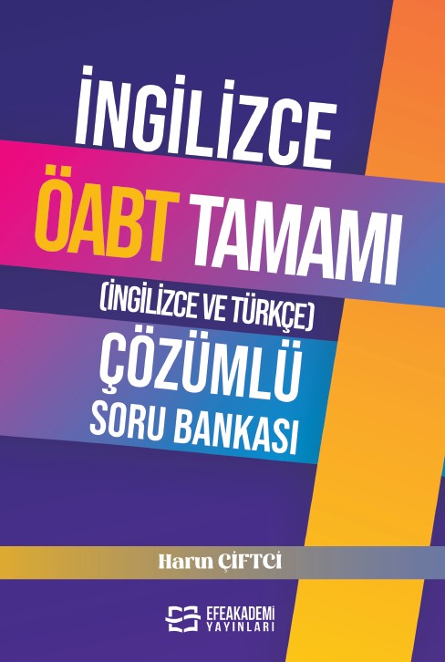 İngilizce ÖABT Tamamı (İngilizce ve Türkçe) Çözümlü Soru Bankası İngilizce ÖABT Tamamı (İngilizce ve Türkçe) Çözümlü Soru Bankası
