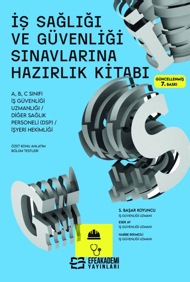 İş Sağlığı Ve Güvenliği Sınavlarına Hazırlık Kitabı 7.Baskı İş Sağlığı Ve Güvenliği Sınavlarına Hazırlık Kitabı 7.Baskı