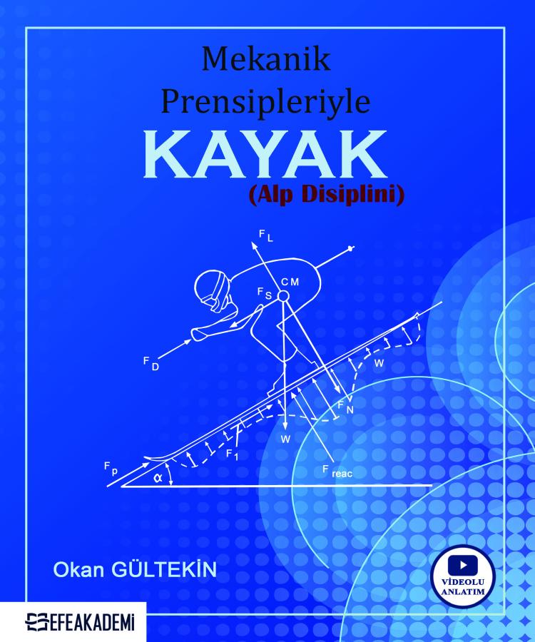 Mekanik Prensipleriyle Kayak (Alp Disiplini) Mekanik Prensipleriyle Kayak (Alp Disiplini)
