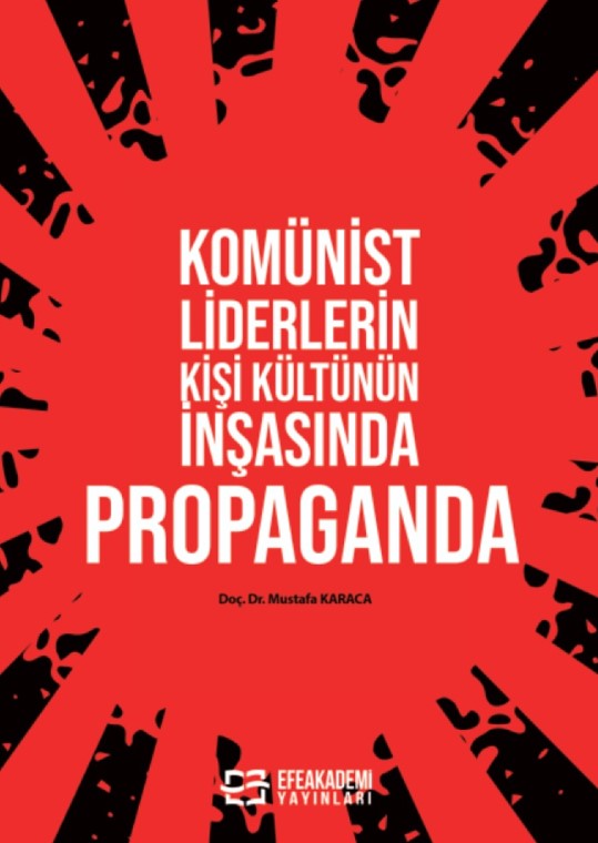 Komünist Liderlerin Kişi Kültünün İnşasında Propaganda Komünist Liderlerin Kişi Kültünün İnşasında Propaganda