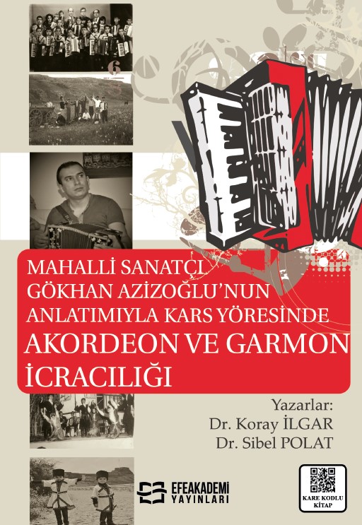 Mahalli Sanatçı Gökhan Azizoğlu'nun Anlatımıyla Kars Yöresinde Akordeon ve Garmon İcracılığı Mahalli Sanatçı Gökhan Azizoğlu'nun Anlatımıyla Kars Yöresinde Akordeon ve Garmon İcracılığı