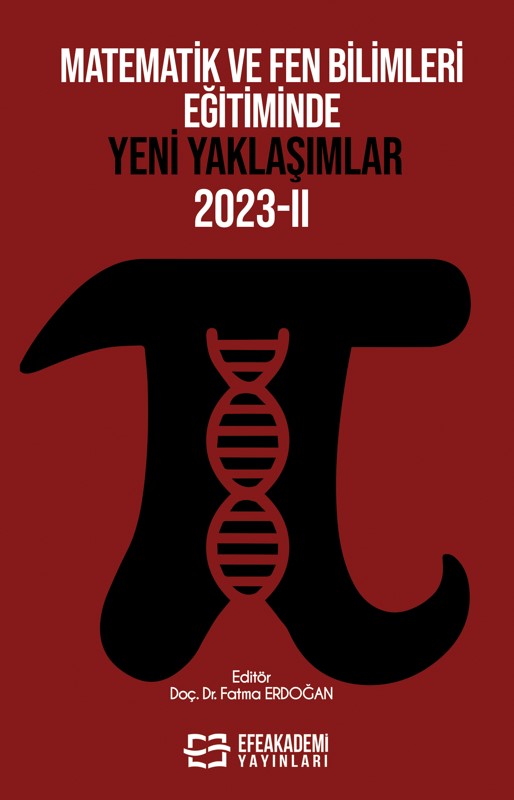 Matematik ve Fen Bilimleri Eğitiminde Yeni Yaklaşımlar 2023-II Matematik ve Fen Bilimleri Eğitiminde Yeni Yaklaşımlar 2023-II