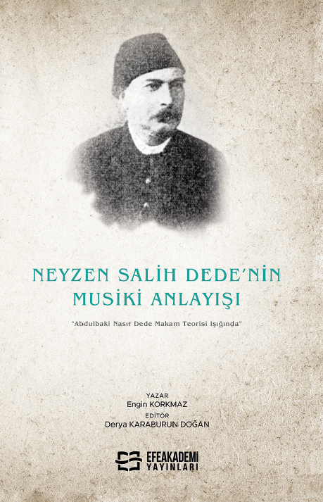 Neyzen Salih Dede’nin Musiki Anlayışı “Abdulbaki Nasır Dede Makam Teorisi Işığında” Neyzen Salih Dede’nin Musiki Anlayışı “Abdulbaki Nasır Dede Makam Teorisi Işığında”