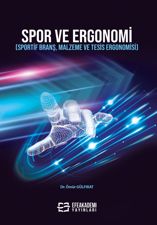 SPOR VE ERGONOMİ (SPORTİF BRANŞ, MALZEME VE TESİS ERGONOMİSİ) SPOR VE ERGONOMİ (SPORTİF BRANŞ, MALZEME VE TESİS ERGONOMİSİ)