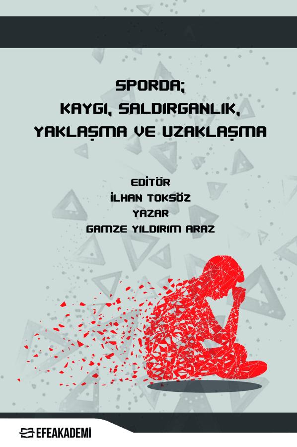 Sporda; Kaygı, Saldırganlık, Yaklaşma Ve Uzaklaşma Sporda; Kaygı, Saldırganlık, Yaklaşma Ve Uzaklaşma