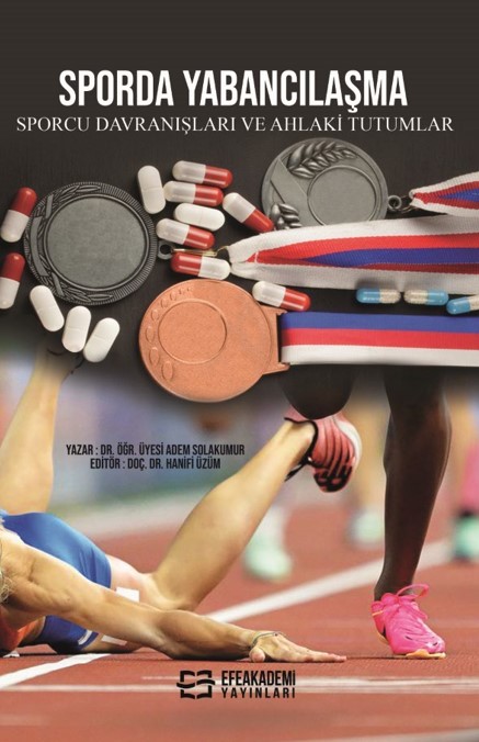 Sporda Yabancılaşma Sporcu Davranışları ve Ahlaki Tutumlar Sporda Yabancılaşma Sporcu Davranışları ve Ahlaki Tutumlar