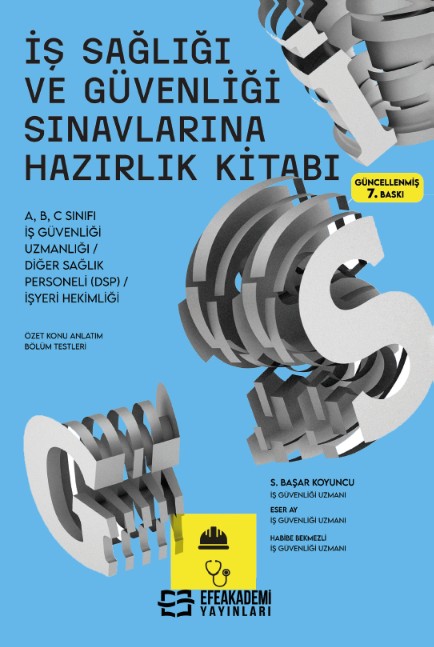 İş Sağlığı Ve Güvenliği Sınavlarına Hazırlık Kitabı 7.Baskı