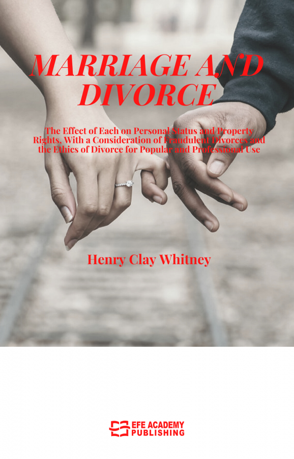 Marriage And Divorce The Effect Of Each On Personal Status And Propert