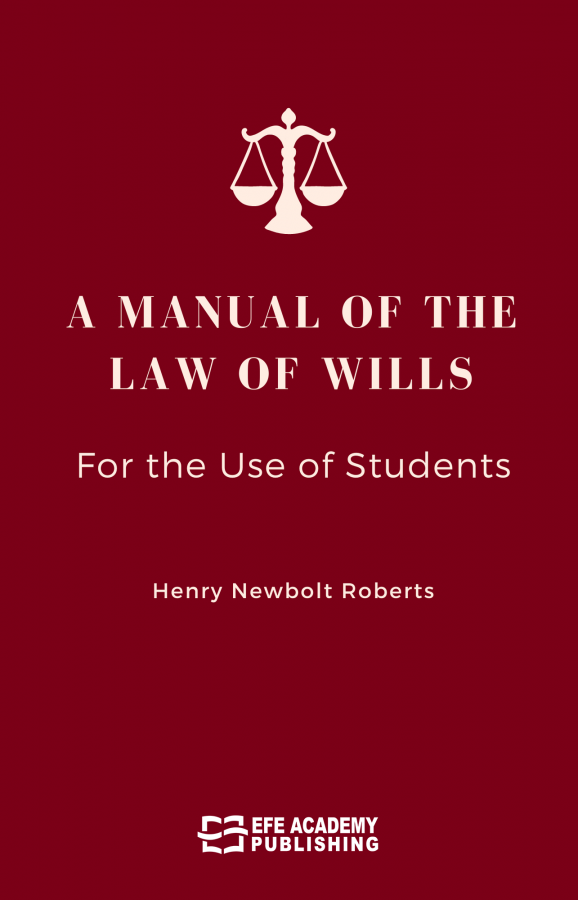 A Manual Of The Law Of Wills For The Use Of Students