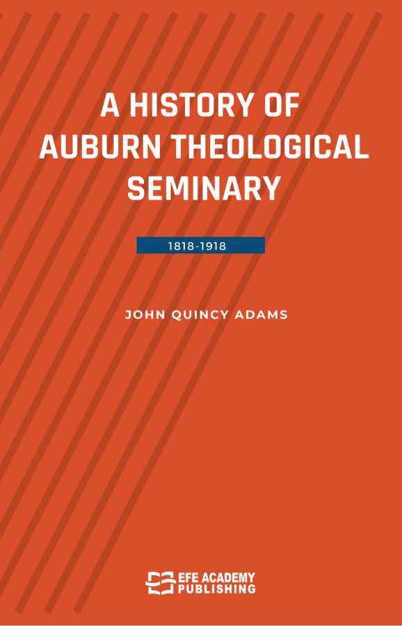 A History Of Auburn Theological Seminary 1818-1918