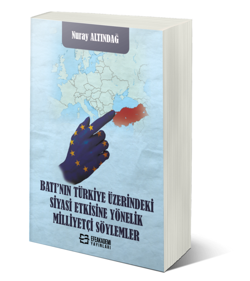 Batı’nın Türkiye Üzerindeki Siyasi Etkisine Yönelik Milliyetçi Söyleml