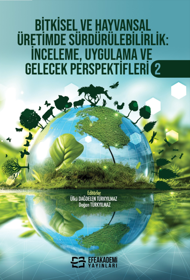 Bitkisel ve Hayvansal Üretimde Sürdürülebilirlik İnceleme, Uygulama ve Gelecek Perspektifleri-2