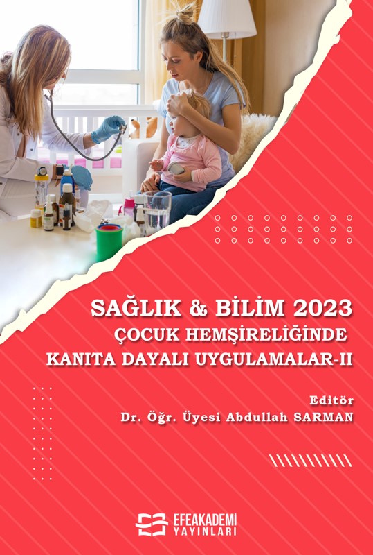 SAĞLIK & BİLİM 2023: Çocuk Hemşireliğinde Kanıta Dayalı Uygulamalar - 