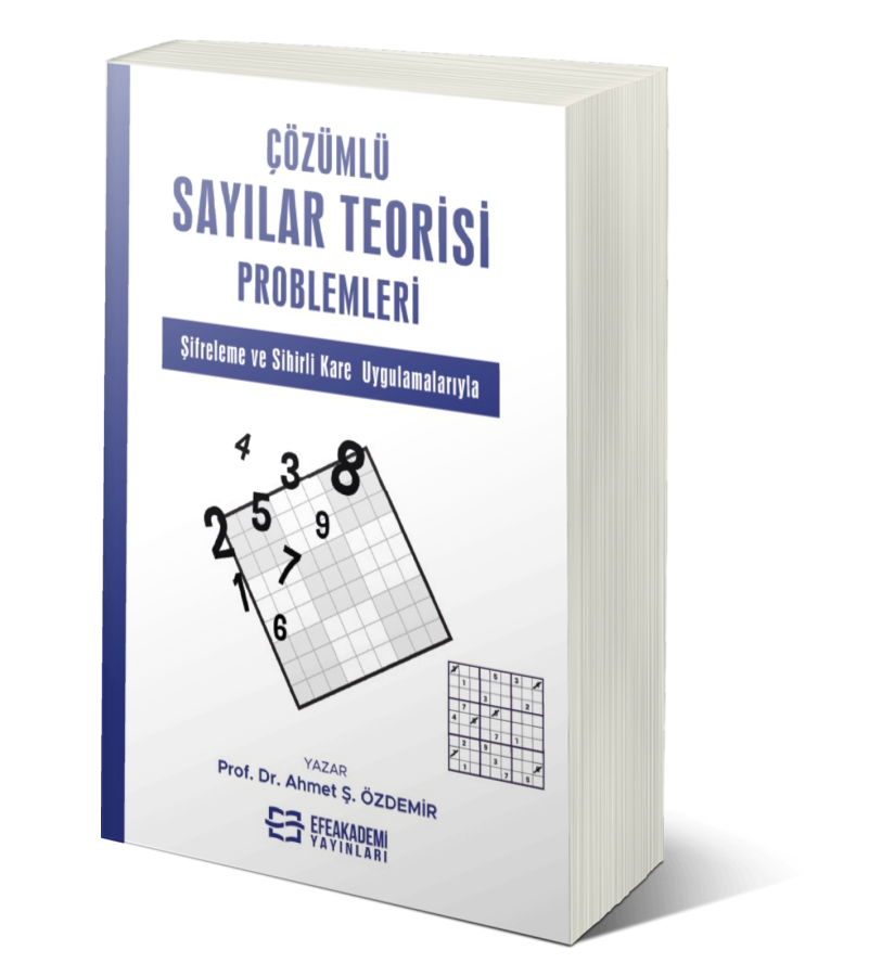 ÇÖZÜMLÜ SAYILAR TEORİSİ PROBLEMLERİ Şifreleme ve Sihirli Kare Uygulama