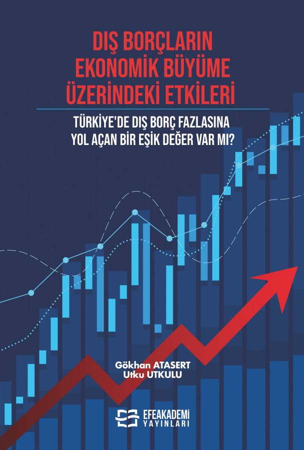 DIŞ BORÇLARIN EKONOMİK BÜYÜME ÜZERİNDEKİ ETKİLERİ Türkiye'de Dış Borç 