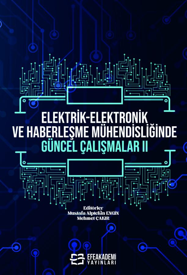 Elektrik-Elektronik ve Haberleşme Mühendisliğinde Güncel Çalışmalar II