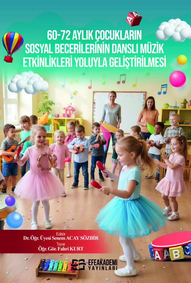 60-72 Aylık Çocukların Sosyal Becerilerinin Danslı Müzik Etkinlikleri Yoluyla Geliştirilmesi