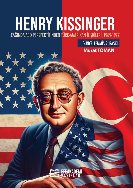 Henry Kissinger Çağında ABD Perspektifinden Türk-Amerikan İlişkileri (
