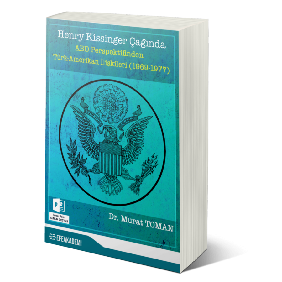 Henry Kissinger Çağında ABD Perspektifinden Türk-Amerikan İlişkileri (1969-1977)