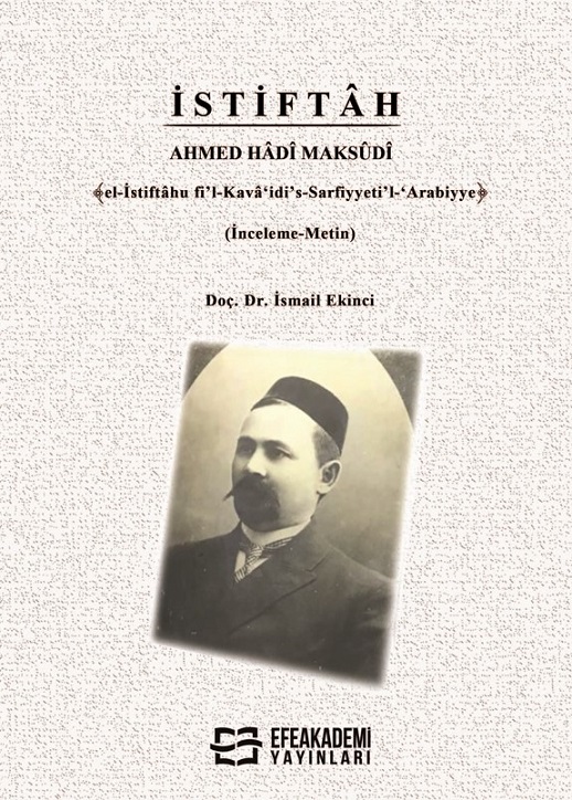 İSTİFTÂH AHMED HÂDÎ MAKSÛDÎ ﴾el-İstiftâhu fi’l-Kavâ‘idi’s-Sarfiyyeti’l