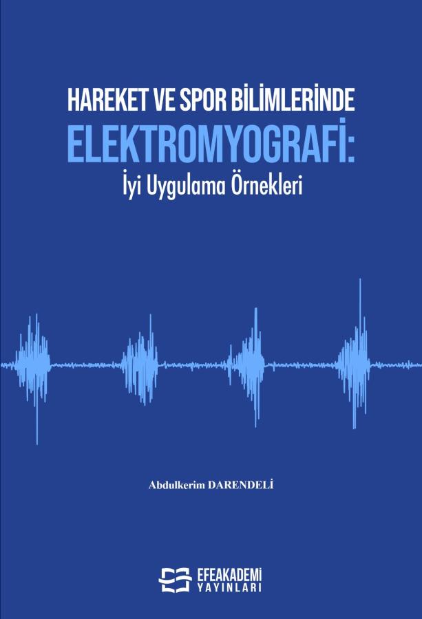 Hareket ve Spor Bilimlerinde Elektromyografi: İyi Uygulama Örnekleri
