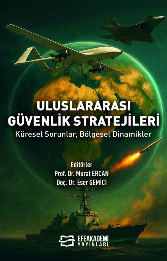 E-Kitap - ULUSLARARASI GÜVENLİK STRATEJİLERİ Küresel Sorunlar, Bölgese