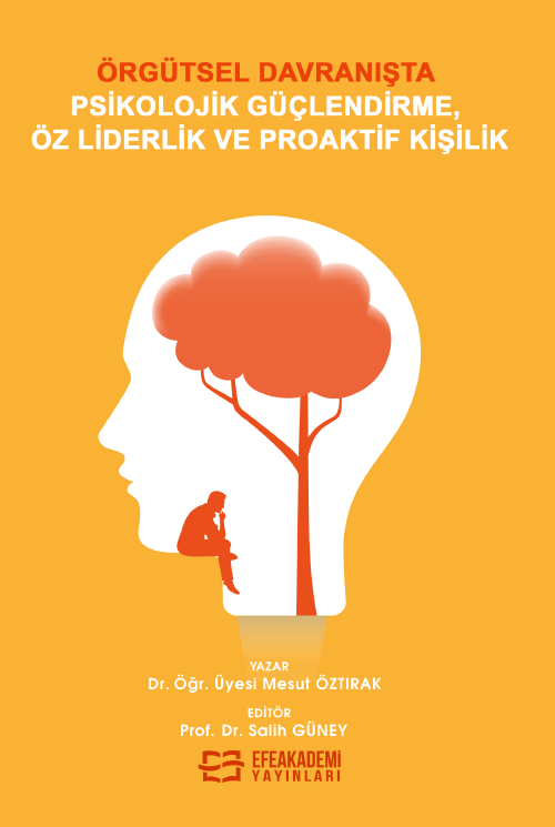 Örgütsel Davranışta Psikolojik Güçlendirme, Öz Liderlik ve Proaktif Ki