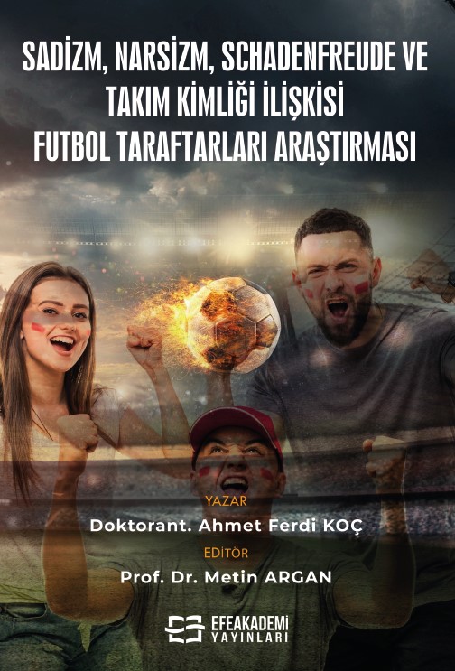 Sadizm, Narsizm, Schadenfreude ve Takım Kimliği İlişkisi: Futbol Taraf