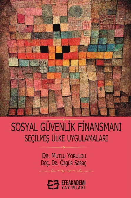 SOSYAL GÜVENLİK FİNANSMANI SEÇİLMİŞ ÜLKE UYGULAMALARI