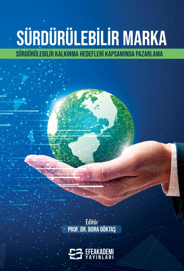 SÜRDÜRÜLEBİLİR MARKA: Sürdürülebilir Kalkınma Hedefleri Kapsamında Pazarlama