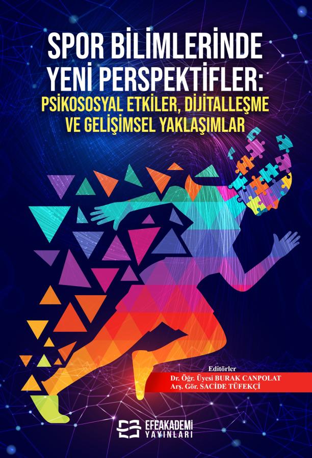 E-Kitap - SPOR BİLİMLERİNDE YENİ PERSPEKTİFLER: PSİKOSOSYAL ETKİLER, DİJİTALLEŞME VE GELİŞİMSEL YAKLAŞIMLAR