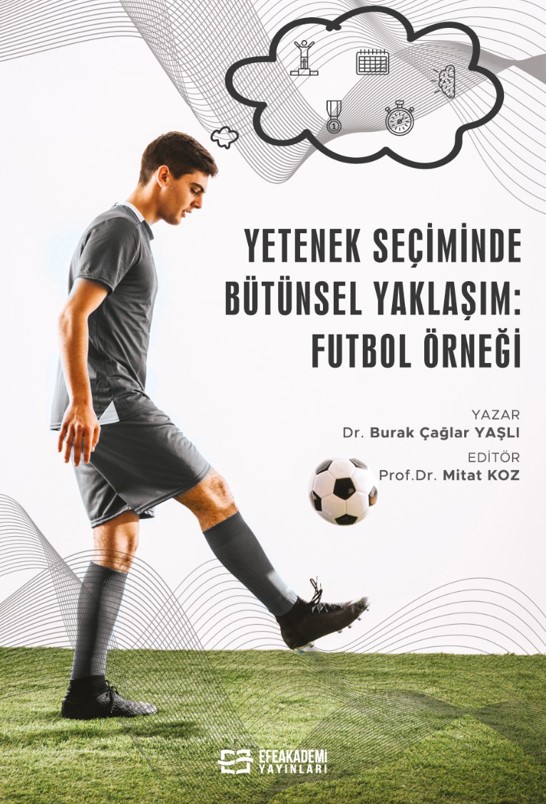 Yetenek Seçiminde Bütünsel Yaklaşım: Futbol Örneğiİlişkiler Karmaşası